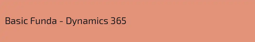 Basic Funda - Dynamics 365
